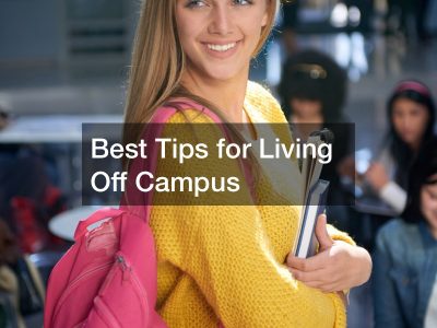 Best Tips for Living Off Campus