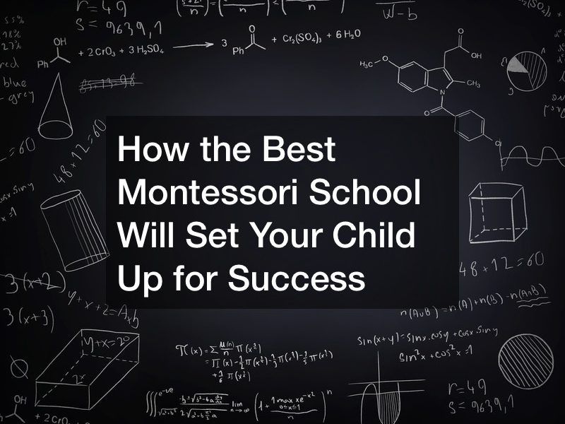 How the Best Montessori School Will Set Your Child Up for Success