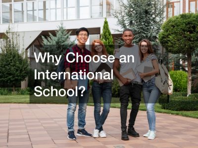Why Choose an International School?