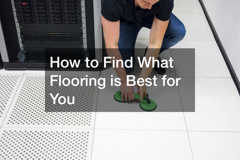 How to Find What Flooring is Best for You