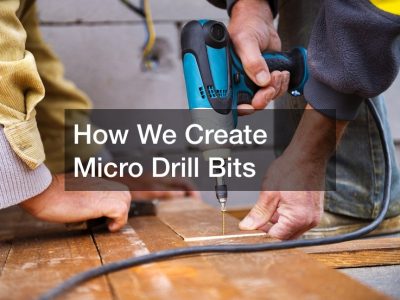 How We Create Micro Drill Bits