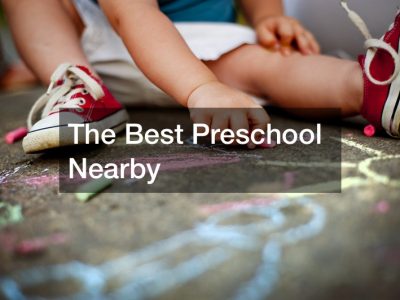 The Best Preschool Nearby