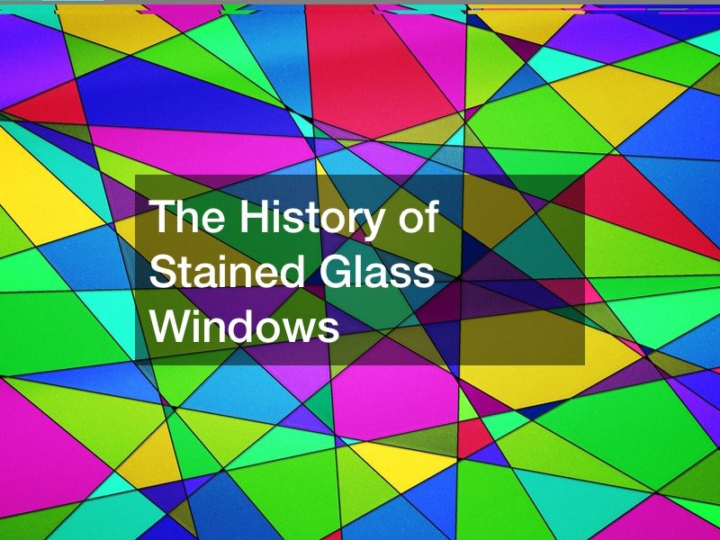 The History of Stained Glass Windows