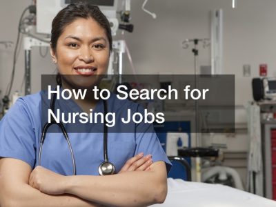 How to Search for Nursing Jobs