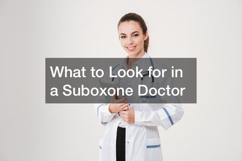 What to Look for in a Suboxone Doctor