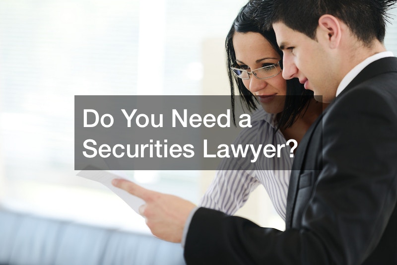 Do You Need a Securities Lawyer?