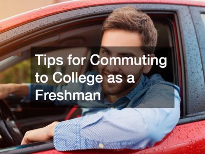 Tips for Commuting to College as a Freshman