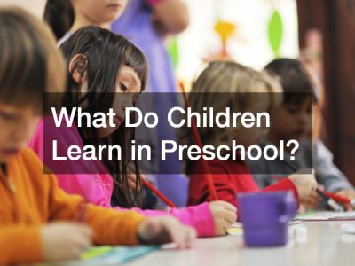How Attending Preschool Can Impact Your Child’s Future